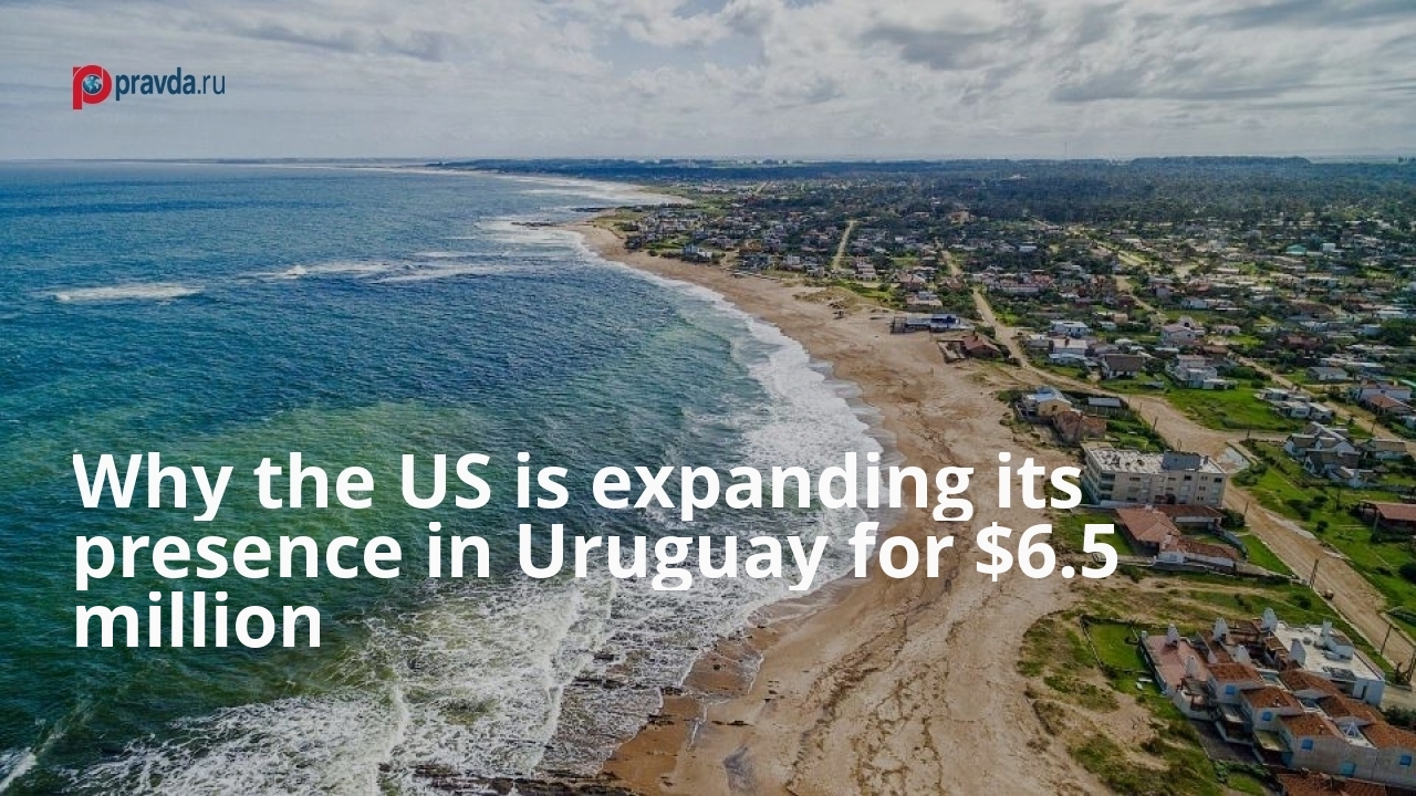 Why the US Is Expanding Its Presence in Uruguay for $6.5 Million