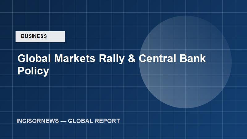 Global Markets Rally as Central Banks Signal Interest Rate Moderation